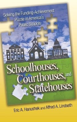 Eric A. Hanushek - Schoolhouses, Courthouses, and Statehouses: Solving the Funding-Achievement Puzzle in America´s Public Schools - 9780691130002 - V9780691130002