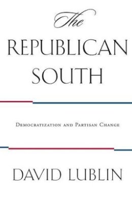 David Lublin - The Republican South: Democratization and Partisan Change - 9780691130477 - V9780691130477