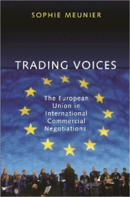 Sophie Meunier - Trading Voices: The European Union in International Commercial Negotiations - 9780691130507 - V9780691130507