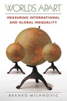 Branko Milanovic - Worlds Apart: Measuring International and Global Inequality - 9780691130514 - V9780691130514