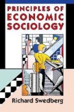 Richard Swedberg - Principles of Economic Sociology - 9780691130590 - V9780691130590