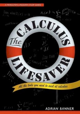 Adrian Banner - The Calculus Lifesaver: All the Tools You Need to Excel at Calculus - 9780691130880 - V9780691130880