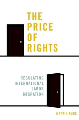 Martin Ruhs - The Price of Rights: Regulating International Labor Migration - 9780691132914 - V9780691132914