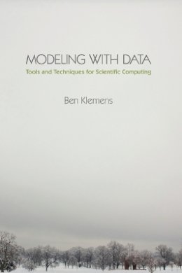 Ben Klemens - Modeling with Data: Tools and Techniques for Scientific Computing - 9780691133140 - V9780691133140