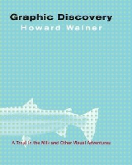 Howard Wainer - Graphic Discovery: A Trout in the Milk and Other Visual Adventures - 9780691134055 - V9780691134055