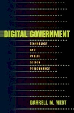 Darrell M. West - Digital Government: Technology and Public Sector Performance - 9780691134079 - V9780691134079