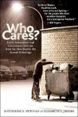 Katherine S. Newman - Who Cares?: Public Ambivalence and Government Activism from the New Deal to the Second Gilded Age - 9780691135632 - V9780691135632