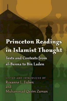 Roxanne L Euben - Princeton Readings in Islamist Thought: Texts and Contexts from al-Banna to Bin Laden - 9780691135885 - V9780691135885