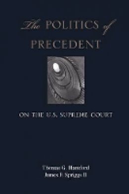 Thomas G. Hansford - The Politics of Precedent on the U.S. Supreme Court - 9780691136332 - V9780691136332