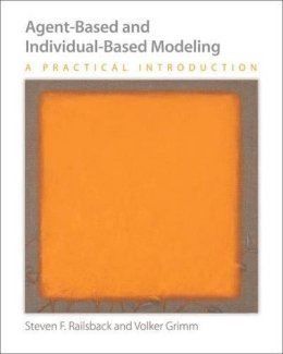 Steven F. Railsback - Agent-Based and Individual-Based Modeling: A Practical Introduction - 9780691136745 - V9780691136745