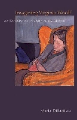 Maria Dibattista - Imagining Virginia Woolf: An Experiment in Critical Biography - 9780691138121 - V9780691138121