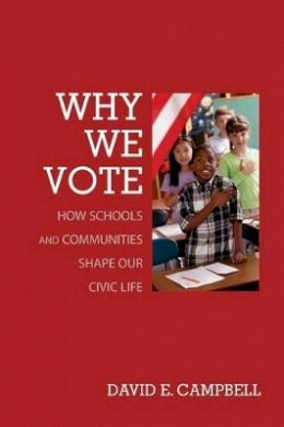 David E. Campbell - Why We Vote: How Schools and Communities Shape Our Civic Life - 9780691138299 - V9780691138299