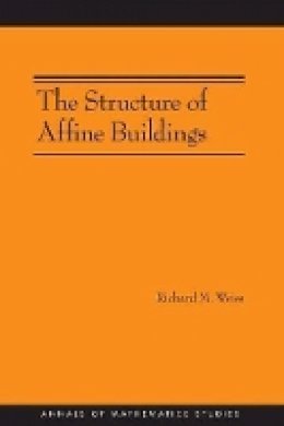 Richard M. Weiss - The Structure of Affine Buildings. (AM-168) - 9780691138817 - V9780691138817