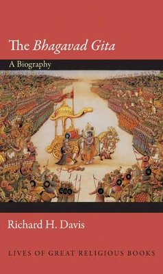 Richard H. Davis - The Bhagavad Gita: A Biography - 9780691139968 - V9780691139968