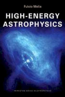 Fulvio Melia - High-Energy Astrophysics - 9780691140292 - V9780691140292
