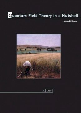 Anthony Zee - Quantum Field Theory in a Nutshell: Second Edition - 9780691140346 - V9780691140346
