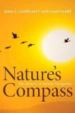 James L. Gould - Nature´s Compass: The Mystery of Animal Navigation - 9780691140452 - V9780691140452