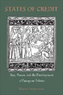 David Stasavage - States of Credit: Size, Power, and the Development of European Polities - 9780691140575 - V9780691140575