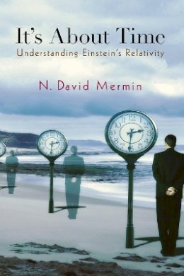 N. David Mermin - It´s About Time: Understanding Einstein´s Relativity - 9780691141275 - V9780691141275