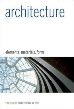Francesca Prina - Architecture: Elements, Materials, Form - 9780691141503 - V9780691141503
