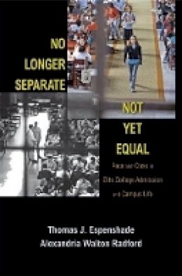 Thomas J. Espenshade - No Longer Separate, Not Yet Equal: Race and Class in Elite College Admission and Campus Life - 9780691141602 - V9780691141602