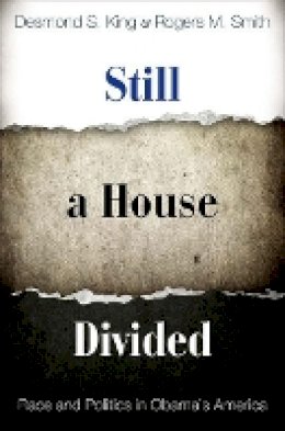 Desmond King - Still a House Divided: Race and Politics in Obama´s America - 9780691142630 - V9780691142630