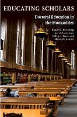 Ronald G. Ehrenberg - Educating Scholars: Doctoral Education in the Humanities - 9780691142661 - V9780691142661