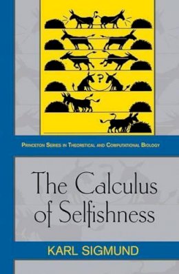 Karl Sigmund - The Calculus of Selfishness - 9780691142753 - V9780691142753