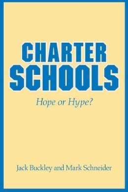 Jack Buckley - Charter Schools: Hope or Hype? - 9780691143194 - V9780691143194