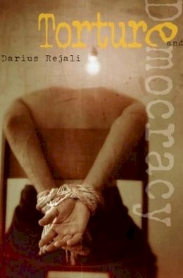Darius Rejali - Torture and Democracy - 9780691143330 - V9780691143330