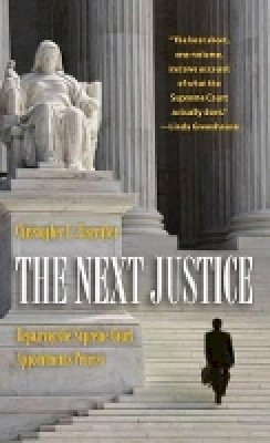 Christopher L. Eisgruber - The Next Justice: Repairing the Supreme Court Appointments Process - 9780691143521 - V9780691143521