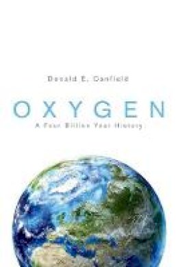 Donald E. Canfield - Oxygen: A Four Billion Year History - 9780691145020 - V9780691145020