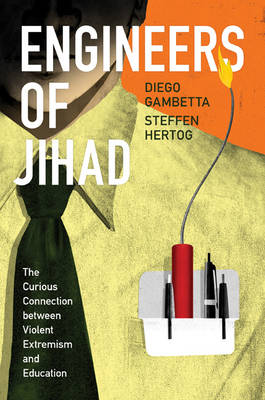 Diego Gambetta - Engineers of Jihad: The Curious Connection between Violent Extremism and Education - 9780691145174 - V9780691145174