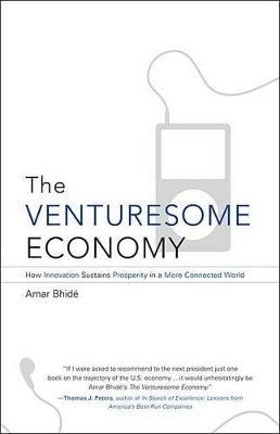 Amar Bhide - The Venturesome Economy: How Innovation Sustains Prosperity in a More Connected World - 9780691145938 - V9780691145938