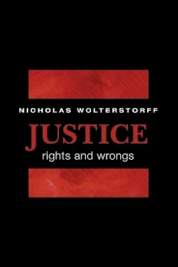Nicholas Wolterstorff - Justice: Rights and Wrongs - 9780691146300 - V9780691146300