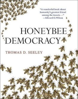 Thomas D. Seeley - Honeybee Democracy - 9780691147215 - V9780691147215