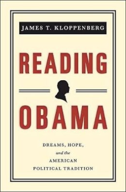 James T. Kloppenberg - Reading Obama: Dreams, Hope, and the American Political Tradition - 9780691147468 - V9780691147468