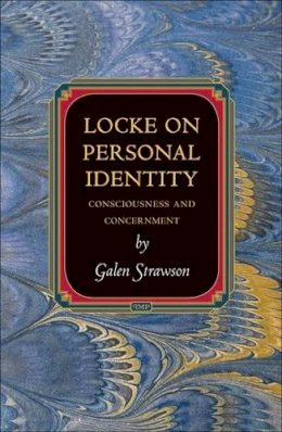 Galen Strawson - Locke on Personal Identity: Consciousness and Concernment - 9780691147574 - V9780691147574