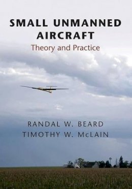 Randal W. Beard - Small Unmanned Aircraft: Theory and Practice - 9780691149219 - V9780691149219