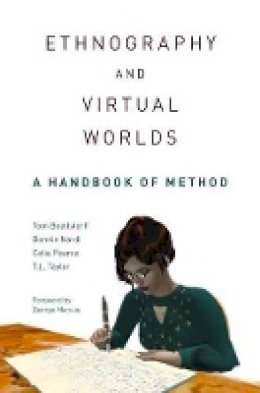 Tom Boellstorff - Ethnography and Virtual Worlds: A Handbook of Method - 9780691149509 - V9780691149509