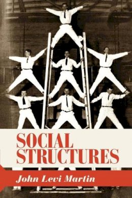 John Levi Martin - Social Structures - 9780691150123 - V9780691150123