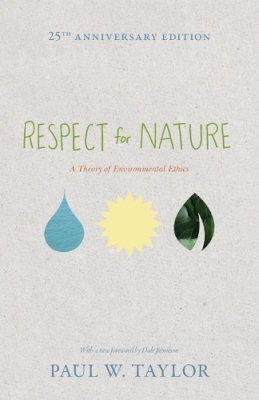 Paul W. Taylor - Respect for Nature: A Theory of Environmental Ethics - 25th Anniversary Edition - 9780691150246 - V9780691150246