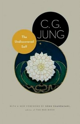 C. G. Jung - The Undiscovered Self: With Symbols and the Interpretation of Dreams - 9780691150512 - V9780691150512