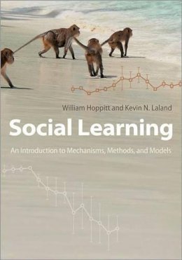 William Hoppitt - Social Learning: An Introduction to Mechanisms, Methods, and Models - 9780691150710 - V9780691150710
