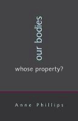 Anne Phillips - Our Bodies, Whose Property? - 9780691150864 - V9780691150864