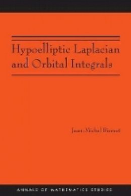 Jean-Michel Bismut - Hypoelliptic Laplacian and Orbital Integrals (AM-177) - 9780691151304 - V9780691151304
