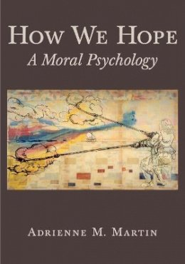 Adrienne Martin - How We Hope: A Moral Psychology - 9780691151526 - V9780691151526