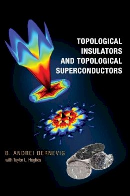 B. Andrei Bernevig - Topological Insulators and Topological Superconductors - 9780691151755 - V9780691151755
