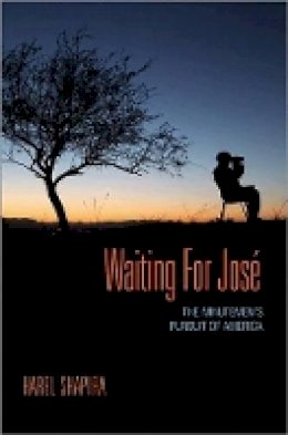 Harel Shapira - Waiting for José: The Minutemen´s Pursuit of America - 9780691152158 - V9780691152158