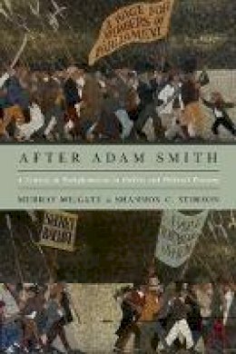 Murray Milgate - After Adam Smith: A Century of Transformation in Politics and Political Economy - 9780691152349 - V9780691152349